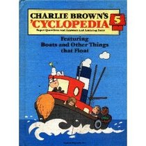 Charlie Brown's 'Cyclopedia Volume 5: Featuring Boats and Other Things that Float (Charlie Brown's 'Cyclopedia, Volume 5)