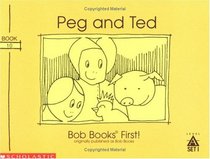 Peg and Ted (Bob Books First!, Level A, Set 1, Book 10))