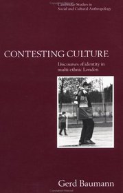 Contesting Culture : Ethnicity and Community in West London (Cambridge Studies in Social and Cultural Anthropology)
