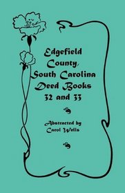 Edgefield County, South Carolina: Deed Books 32 and 33