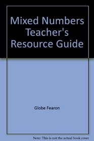 Mixed Numbers Teacher's Resource Guide