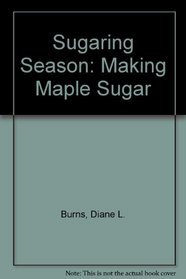 Sugaring Season: Making Maple Sugar