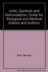 Units, Symbols and Abbreviations: Guide for Biological and Medical Editors and Authors