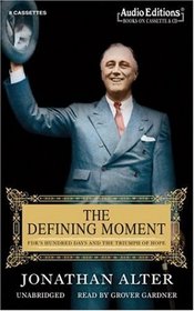 The Defining Moment: FDR's Hundred Days and the Triumph of Hope (Audio Editions Mystery Masters)