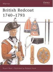 British Redcoat 1740-1793 (Osprey Military Warrior Series, No 19)