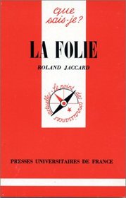 La Folie by Jaccard, Roland, Que sais-je?