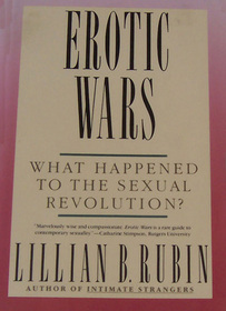 Erotic Wars: What Happened to the Sexual Revolution?