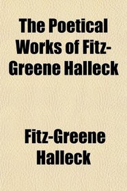 The Poetical Works of Fitz-Greene Halleck