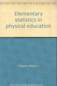 Elementary statistics in physical education