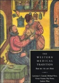 The Western Medical Tradition : 800 BC-1800 AD