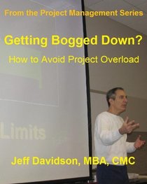 Getting Bogged Down?: How to Avoid Project Overload