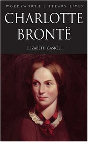 Life of Charlotte Bronte (Wordsworth Literary Lives)