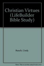 Christian Virtues (LifeBuilder Bible Study)