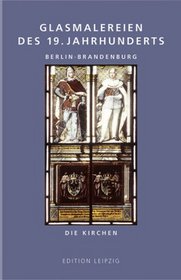Glasmalereien des 19. Jahrhunderts. Berlin, Brandenburg.