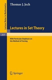 Lectures in Set Theory: With Particular Emphasis on the Method of Forcing (Lecture Notes in Mathematics)