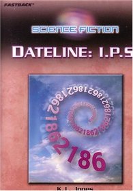 Dateline: I.P.S.: Fastback, Science Fiction