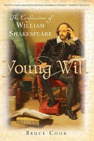 Young Will : The Confessions of William Shakespeare