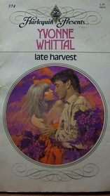 Late Harvest (Harlequin Presents, No 574)