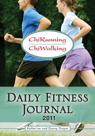 ChiRunning & ChiWalking 2011 Daily Fitness Journal