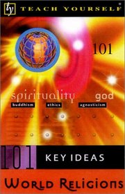 Teach Yourself 101 Key Ideas: World Religions