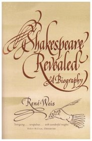 Shakespeare Revealed: A Biography