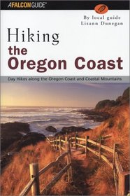 Hiking the Oregon Coast: Day Hikes Along the Oregon Coast and Coastal Mountains