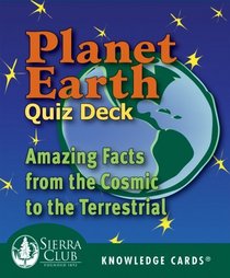 Planet Earth Quiz Deck: Amazing Facts from the Cosmic to the Terrestrial Knowledge Cards Deck