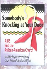 Somebody's Knocking at Your Door: AIDS and the African-American Church (Haworth Religion and Mental Health.)