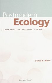 Postmodern Ecology: Communication, Evolution, and Play