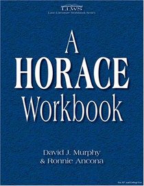 Horace Workbook (Latin Literature Workbook Series) (Latin Literature Workbook Series)