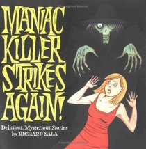 Maniac Killer Strikes Again!: Delirious, Mysterious Stories