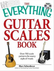 The Everything Guitar Scales Book with CD: Over 700 scale patterns for every style of music (Everything Series)