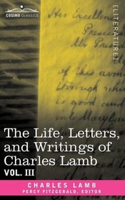 The Life, Letters, and Writings of Charles Lamb, in six volumes: Vol. III