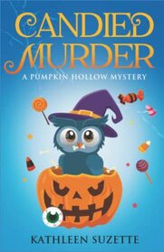 Candied Murder: A Pumpkin Hollow Mystery