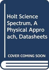 Holt Science Spectrum, A Physical Approach, Datasheets