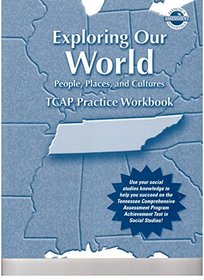 TCAP Practice Workbook Tennessee (Glencoe Exploring Our World People, Places, and Cultures)