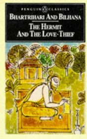 The Hermit and the Love-Thief : Sanskrit Poems of Bhartrihari and Bilhana (Penguin Classics)