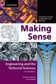 Making Sense in Engineering and the Technical Sciences A Student's Guide to Research and Writing, Fourth Edition