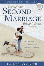 Saving Your Second Marriage Before It Starts: Nine Questions to Ask Before - and After - You Remarry, Workbook for Men