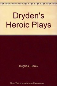 Dryden's Heroic Plays