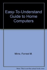 Easy-To-Understand Guide to Home Computers