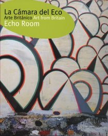 Echo Room: Art from Britain