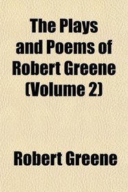 The Plays and Poems of Robert Greene (Volume 2)
