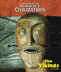 Life During the Great Civilizations - The Vikings (Life During the Great Civilizations)