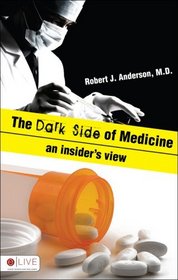 The Dark Side of Medicine