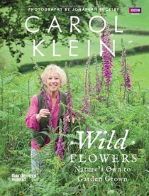 Wild Flowers: Nature's Own to Garden Grown