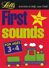 First Sounds: Age 3-4 (Activities to Help Your Child)