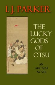 The Lucky Gods of Otsu: An Akitada Novel (Akitada Mysteries)