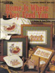 Home is Where They Feed You Leisure Arts 2507 (Cross Stitch)