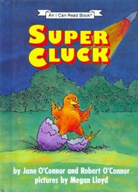 Super Cluck (An I Can Read Book)